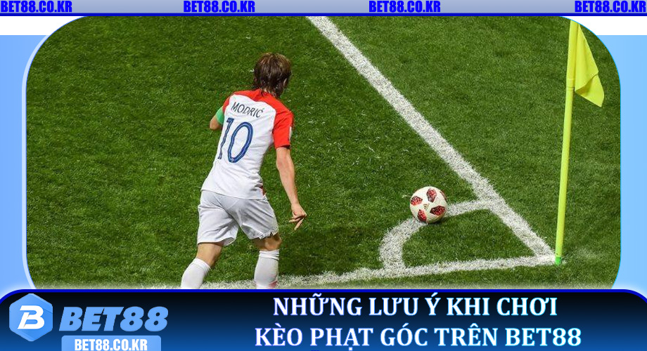 Những lưu ý khi chơi kèo phạt góc trên Bet88