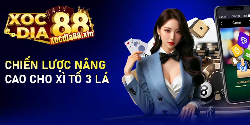 Chiến lược nâng cao cho Xì tố 3 lá