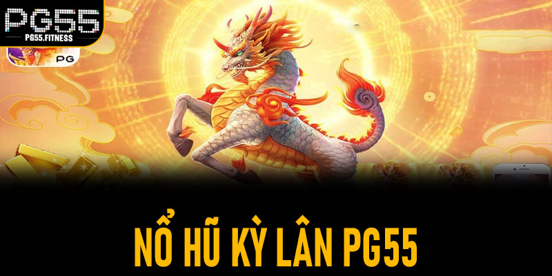 Nổ Hũ Kỳ Lân PG55