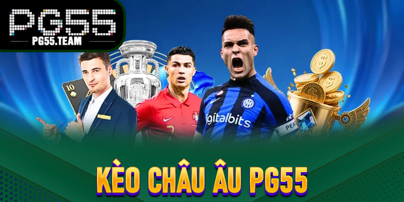 Kèo Châu Âu PG55